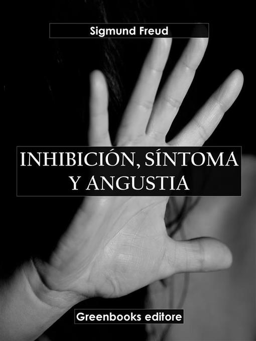 Title details for Inhibición, síntoma y angustia by Sigmund Freud - Available